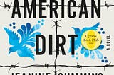 American Dirt (Oprah’s Book Club)