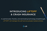 Introducing LIFTOFF & Crash Insurance