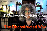 The Unobstructed Way Part 3: The Later Betty Books and Carl Jung