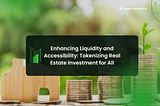 Enhancing Liquidity and Accessibility: Tokenizing Real Estate Investment for All