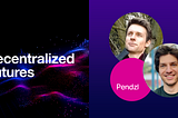 Decentralized Futures: Introducing Pendzl