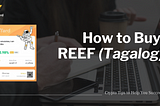 How to buy REEF (Tagalog)