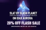 SLAT by  Slash Planet to be on board on IDAX Aurora