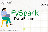 Apache PySpark DataFrame–A practical approach, Part 4