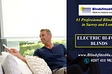 Which is the Best provider of Electric Bi fold Blinds in London and Surrey?