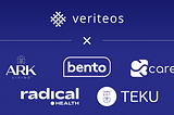 Veriteos × ARK Living, Bento, Care3, Radical Health, Teku