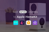 4 Easy Ways to Connect Any Wyze Devices with Apple HomeKit