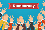 Dance of DEMOCRACY and the ELECTED GOVERNMENTS