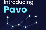 Introducing Pavo