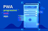 Is a Progressive Web App Right For You?
