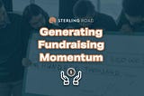 Generating Fundraising Momentum