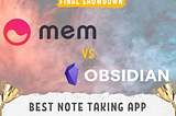 Obsidian vs. Mem.ai the ultimate Showdown