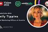 NotableTalks with Emily Tippins, CMO at Avantra