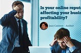 Is your online reputation affecting your business profitability?