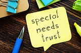 What is a First Party Special Needs Trust?