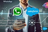 Ready to Enhance Your Customer Communication with Salesforce WhatsApp Integration?