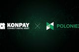 KONPAY will be listed on the global exchange Poloniex.