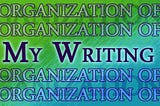 A banner that says “My Writing, Organization Of”