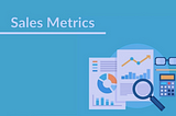 10 Sales metrics that can change your business forever