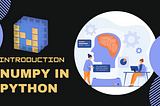 Introduction to Numpy in Python