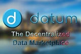 DATUM NETWORK : The Global Marketplace For All Data Owners