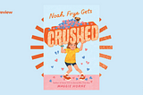 Book Review: Noah Frye Gets Crushed