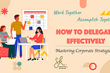 How to Delegate Effectively
