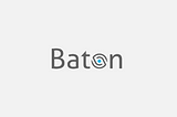 Our investment in Baton — the non-blockchain blockchain