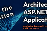 Architecting ASP.NET Core Applications