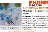 Why we need to prevent antifungal resistance?- Pharma Focus Asia