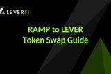 RAMP to LEVER Token Swap Guide