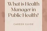 What is Health Manager in Public Health?