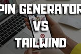pin generator vs tailwind