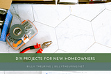 Billy Theuring on DIY Projects for New Homeowners | Phoenix, Arizona