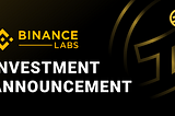 Binance Labs Investment Announcement