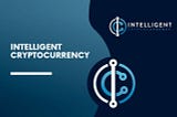 THE INTELLIGENT CRYPTOCURRENCY