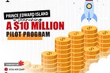 Prince Edward Island is launching a $10 million pilot program