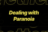 Stalk Yourself image from Arnaud Revel Goulihi’s article with “Dealing with Paranoia” written.