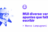 MUI diverso: varios apuntes que faltaba escribir (todavía).