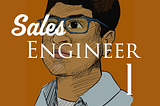 Becoming a Sales Engineer Pt. 1