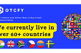 OtcFY currently live in over 60+ countries