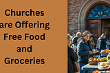 How to Find Churches Free Food and Groceries?