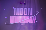 🌒 Mega Moon Monday: May 2023 Edition