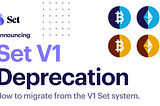 Set Protocol V1 Deprecation