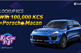 Adjustment of “Lockup KCS, Win 100,000 KCS + Porsche Macan”
