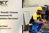 Why Should I Choose Professional AC Installation Services?