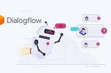 Creating a Chatbot with Dialogflow