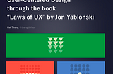 Foundations of User-Centered Design through the book “The Laws of UX” by Jon Yablonski — Part 2