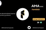 Recap of the FamDAO AMA with Blockchain Space