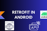 Retrofit in Android